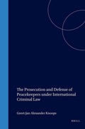 Cover: The Prosecution and Defense of Peacekeepers under International Criminal Law - Transnational Publishers Inc.,U.S.