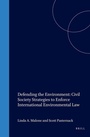 Cover: Defending the Environment: Civil Society Strategies to Enforce International Environmental Law - Transnational Publishers Inc.,U.S.