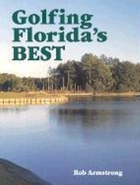 Abbildung von: Golfing Florida's Best - Pelican Publishing Co