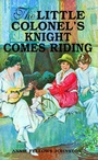 Cover: Little Colonel's Knight Comes Riding, The - Portfolio Press,U.S.