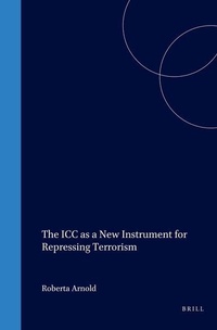 Enlarge image Cover: The ICC as a New Instrument for Repressing Terrorism - Transnational Publishers Inc.,U.S.