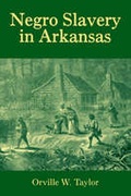 Cover: Negro Slavery in Arkansas - University of Arkansas Press