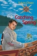 Cover: Catching Spring - Orca Book Publishers,Canada