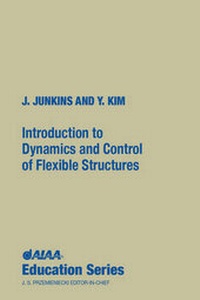 Enlarge image Cover: Introduction to Dynamics and Control of Flexible Structures - American Institute of Aeronautics & Astronautics