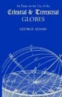 Abbildung von: Essay on the Use of Celestial and Terrestrial Globes, An - Pelican Publishing Co