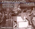 Cover: A Photographer of Note - University of Arkansas Press