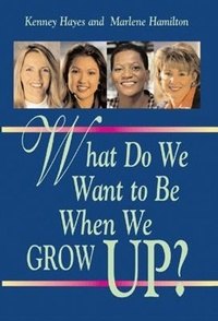 Abbildung von: What Do We Want to Be When We Grow Up? - Pelican Publishing Co
