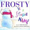 Cover: Frosty is a Stupid Name - Orca Book Publishers,Canada