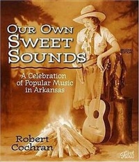 Enlarge image Cover: Our Own Sweet Sounds - University of Arkansas Press