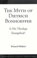 Cover: The Myth of Dietrich Bonhoeffer - International Scholars Publications,U.S.