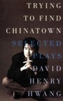 Cover: Trying to Find Chinatown - Theatre Communications Group
