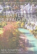 Cover: The Battle for the Buffalo River - University of Arkansas Press