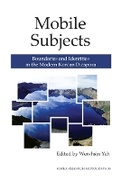 Cover: Mobile Subjects - Institute of East Asian Studies University of California - B