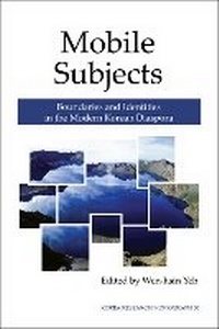 Enlarge image Cover: Mobile Subjects - Institute of East Asian Studies University of California - B