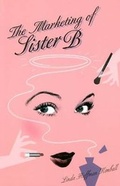 Cover: The Marketing of Sister B - Signature Books