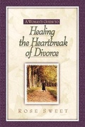 Cover: A Woman's Guide to-- Healing the Heartbreak of Divorce - Hendrickson Publishers Inc
