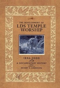 Cover: The Development of LDS Temple Worship, 1846-2000 - Signature Books