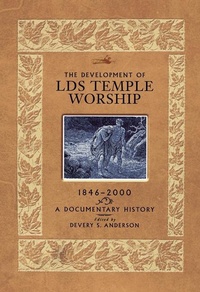 Enlarge image Cover: The Development of LDS Temple Worship, 1846-2000 - Signature Books