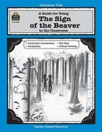 Enlarge image Cover: A Guide for Using the Sign of the Beaver in the Classroom - Teacher Created Materials, Inc