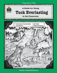 Enlarge image Cover: A Guide to Using Tuck Everlasting in the Classroom - Teacher Created Resources