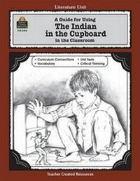 Enlarge image Cover: A Guide for Using the Indian in the Cupboard in the Classroom - Teacher Created Materials, Inc