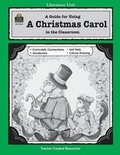 Cover: A Guide for Using a Christmas Carol in the Classroom - TEACHER CREATED RESOURCES