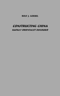 Cover: Constructing China: Kafka's Orientalist Discourse - Camden House Inc