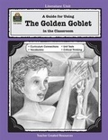 Cover: A Guide for Using the Golden Goblet in the Classroom - TEACHER CREATED RESOURCES