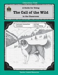 Enlarge image Cover: A Guide for Using the Call of the Wild in the Classroom - TEACHER CREATED RESOURCES