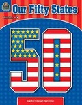 Cover: Our Fifty States - TEACHER CREATED RESOURCES