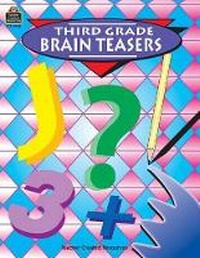 Enlarge image Cover: Third Grade Brain Teasers - TEACHER CREATED RESOURCES