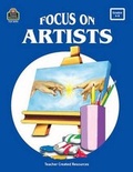 Cover: Focus on Artists - TEACHER CREATED RESOURCES