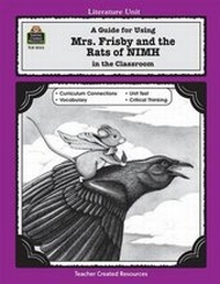 Enlarge image Cover: A Guide for Using "Mrs. Frisby and the Rats of NIMH" in the Classroom - Teacher Created Materials, Inc