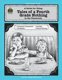Enlarge image Cover: A Guide for Using Tales of a Fourth Grade Nothing in the Classroom - Teacher Created Materials, Inc