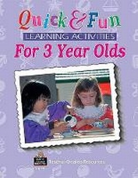Enlarge image Cover: Quick & Fun Learning Activities for 3 Year Olds - TEACHER CREATED RESOURCES