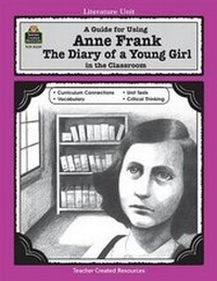 Enlarge image Cover: A Guide for Using Anne Frank: The Diary of a Young Girl in the Classroom - TEACHER CREATED RESOURCES