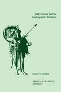 Cover: Old Comedy and the Iambographic Tradition - Scholars Press