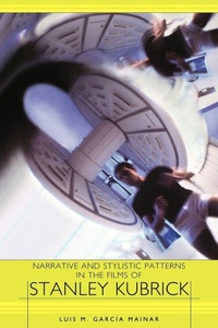 Abbildung von: Narrative and Stylistic Patterns in the Films of Stanley Kubrick - Camden House Inc