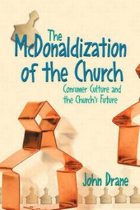 Enlarge image Cover: The McDonaldization of the Church - Smyth & Helwys,U.S.