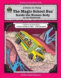 Cover: A Guide for Using the Magic School Bus Inside the Human Body in the Classroom - TEACHER CREATED RESOURCES