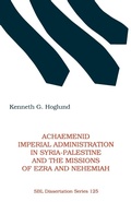 Cover: Achaemenid Imperial Administration in Syria-Palestine & the Missions of Ezra & Nehemiah - Scholars Press