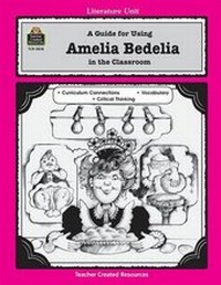 Enlarge image Cover: A Guide for Using Amelia Bedelia in the Classroom - TEACHER CREATED RESOURCES