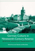 Cover: German Culture in Nineteenth-Century America - Camden House Inc