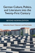 Cover: German Culture, Politics, and Literature into the Twenty-First Century - Camden House Inc