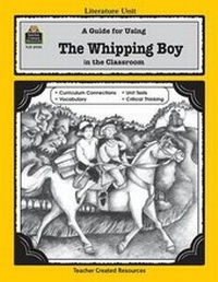 Enlarge image Cover: A Guide for Using the Whipping Boy in the Classroom - TEACHER CREATED RESOURCES