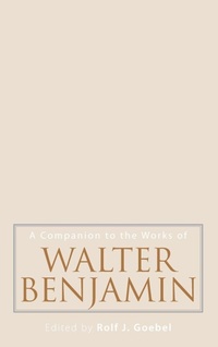 Enlarge image Cover: A Companion to the Works of Walter Benjamin - Camden House Inc