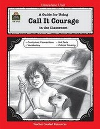 Enlarge image Cover: A Guide for Using Call It Courage in the Classroom - TEACHER CREATED RESOURCES