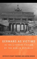 Cover: Germans as Victims in the Literary Fiction of the Berlin Republic - Camden House Inc