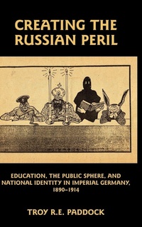 Enlarge image Cover: Creating the Russian Peril - Camden House Inc