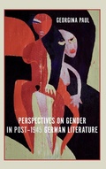 Cover: Perspectives on Gender in Post-1945 German Literature - Camden House Inc